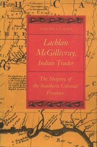 bokomslag Lachlan McGillivray, Indian Trader