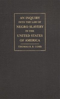 bokomslag Inquiry into the Law of Negro Slavery in the United States of America