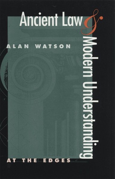 Alan Watson - Ancient Law and Modern Understanding, Häftad