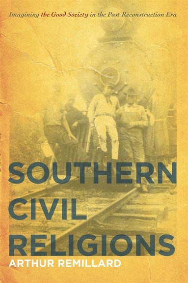 Arthur Remillard - Southern Civil Religions, Häftad