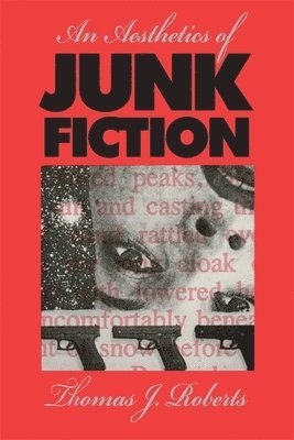 bokomslag An Aesthetics of Junk Fiction