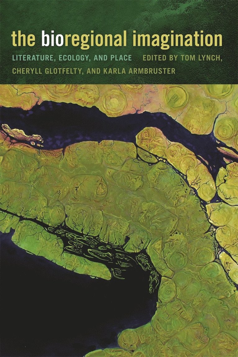 Cheryll Glotfelty, Karla Armbruster, Tom Lynch - Bioregional Imagination, Inbunden