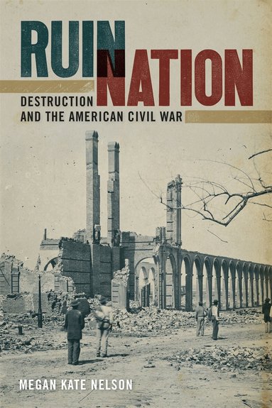 Megan Kate Nelson - Ruin Nation, Häftad