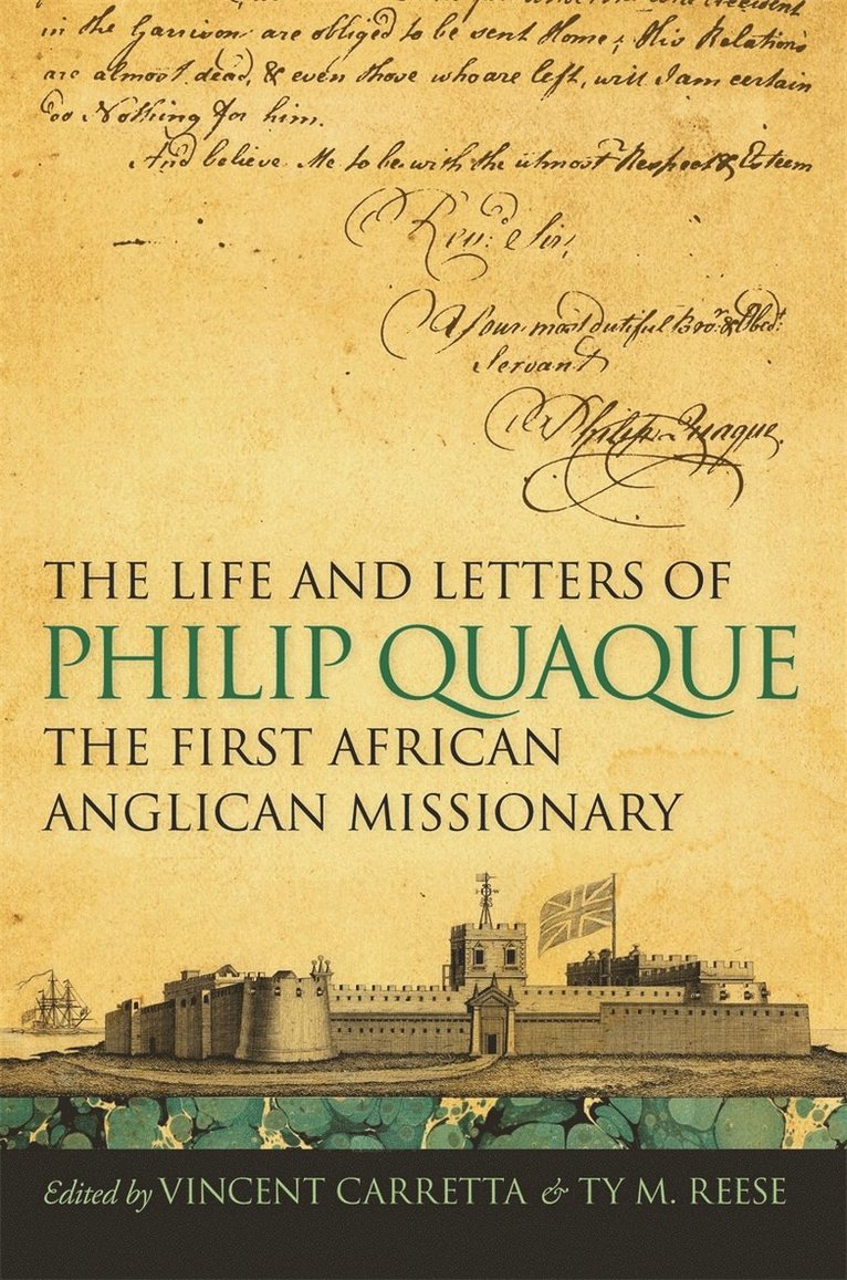 Vincent Carretta, Ty M. Reese - Life and Letters of Philip Quaque, the First African Anglican Missionary, Häftad