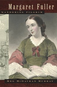 bokomslag Margaret Fuller, Wandering Pilgrim