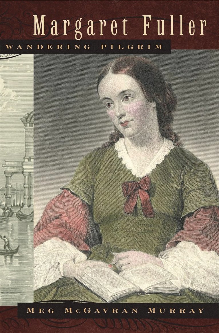 Margaret Fuller, Wandering Pilgrim 1