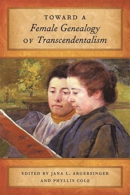 Toward a Female Genealogy of Transcendentalism 1