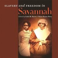 bokomslag Slavery and Freedom in Savannah