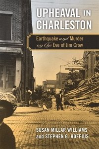 bokomslag Upheaval in Charleston: Earthquake and Murder on the Eve of Jim Crow
