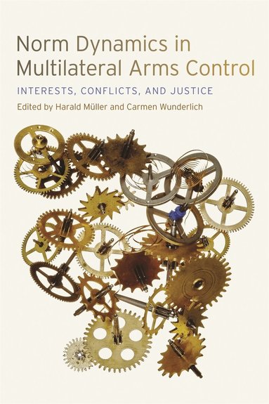 Harald Müller - Norm Dynamics in Multilateral Arms Control, Inbunden