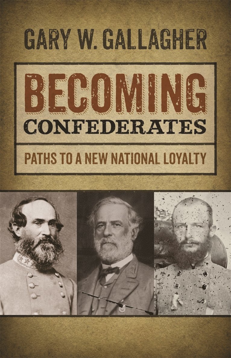 Gary W. Gallagher, Gary W Gallagher - Becoming Confederates, Häftad