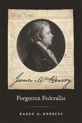 bokomslag James McHenry, Forgotten Federalist