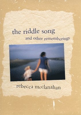 The Riddle Song and Other Rememberings 1