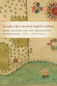 bokomslag Everyday Life in the Early English Caribbean