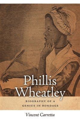 Vincent Carretta - Phillis Wheatley, Inbunden