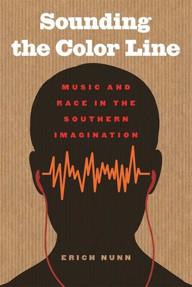Erich Nunn - Sounding the Color Line, Inbunden