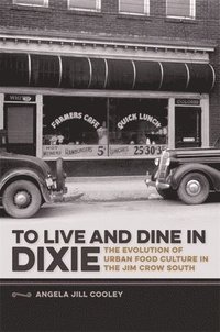 bokomslag To Live and Dine in Dixie