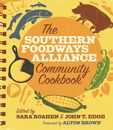John T. Edge, Sara Camp Milam - Southern Foodways Alliance Community Cookbook, Häftad