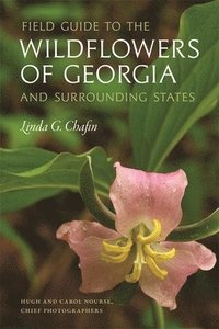 bokomslag Field Guide to the Wildflowers of Georgia and Surrounding States