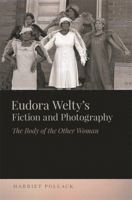 Eudora Weltys Fiction and Photography 1