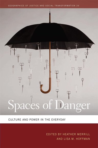 Heather Merrill, Lisa M. Hoffman - Spaces of Danger, Inbunden