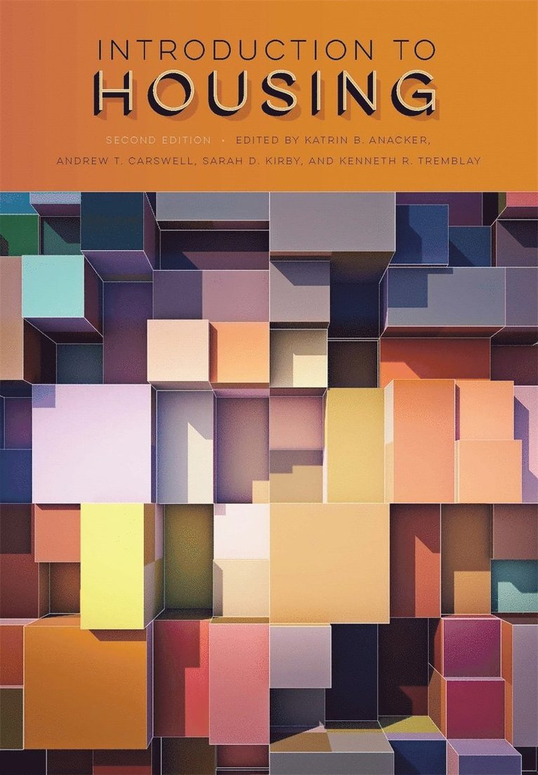 Katrin B. Anacker, Andrew T. Carswell, Sarah D. Kirby, Kenneth R. Tremblay - Introduction to Housing, Inbunden