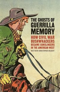 bokomslag The Ghosts of Guerrilla Memory