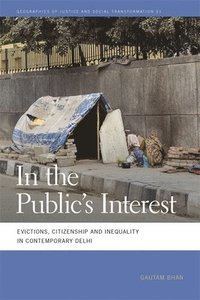 bokomslag In the Public's Interest: Evictions, Citizenship, and Inequality in Contemporary Delhi