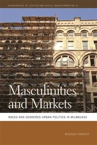bokomslag Masculinities and Markets