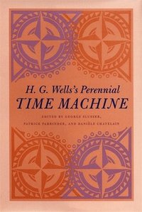 bokomslag H. G. Wells's Perennial Time Machine