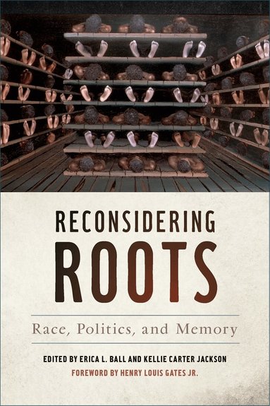 Erica L. Ball, Kellie Carter Jackson - Reconsidering Roots, Häftad
