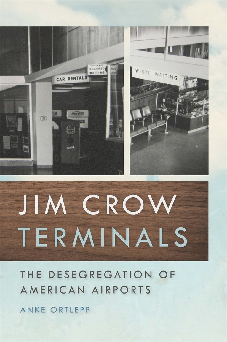 Anke Ortlepp - Jim Crow Terminals, Inbunden