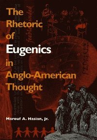 bokomslag Rhetoric of Eugenics in Anglo-American Thought