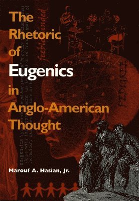 bokomslag The Rhetoric of Eugenics in Anglo-American Thought