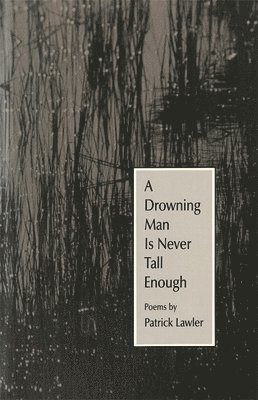 A Drowning Man Is Never Tall Enough 1