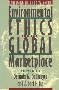 bokomslag Environmental Ethics and the Global Marketplace