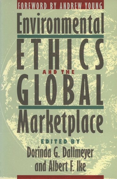 bokomslag Environmental Ethics and the Global Marketplace