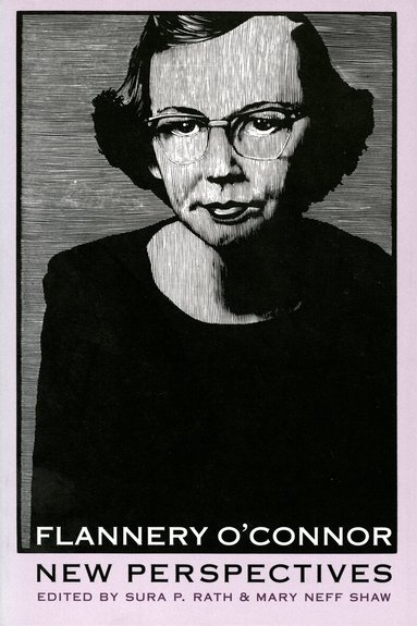 Mary Neff Shaw, Sura P. Rath - Flannery O'Connor, Inbunden