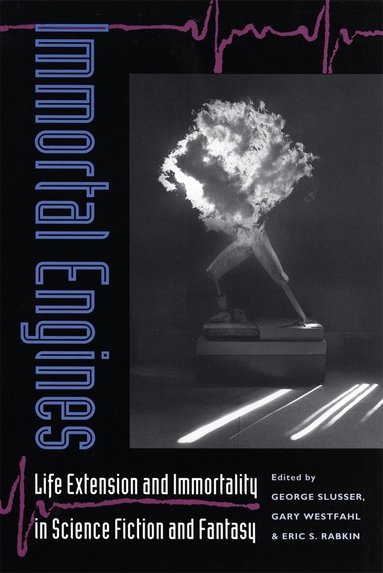 Gary Westfahl, George Slusser - Immortal Engines, Inbunden