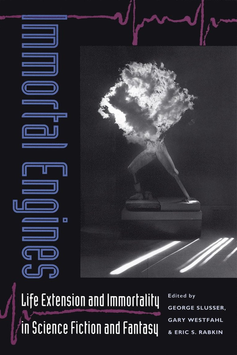 Gary Westfahl, George Slusser - Immortal Engines, Inbunden