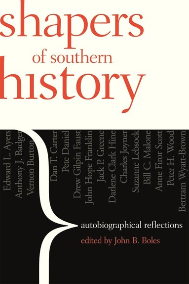John B. Boles - Shapers of Southern History, Inbunden
