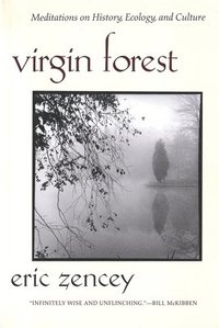 bokomslag Virgin Forest: Meditations on History, Ecology, and Culture