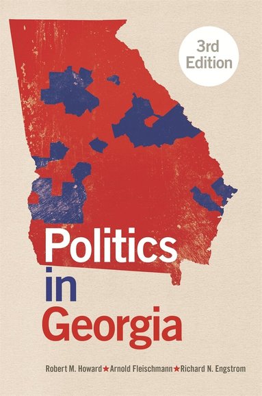 Robert M. Howard, Arnold Fleischmann, Richard N. Engstrom - Politics in Georgia, Häftad