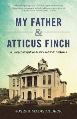 Joseph Madison Beck - My Father and Atticus Finch, Häftad