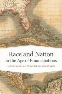 bokomslag Race and Nation in the Age of Emancipations