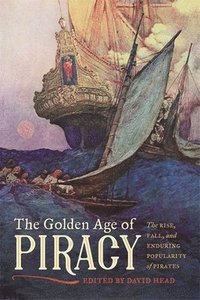 bokomslag The Golden Age of Piracy