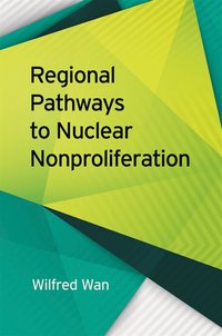 bokomslag Regional Pathways to Nuclear Nonproliferation