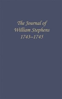 bokomslag The Journal of William Stephens, 1743-1745