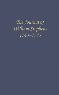 bokomslag The Journal of William Stephens, 17431745