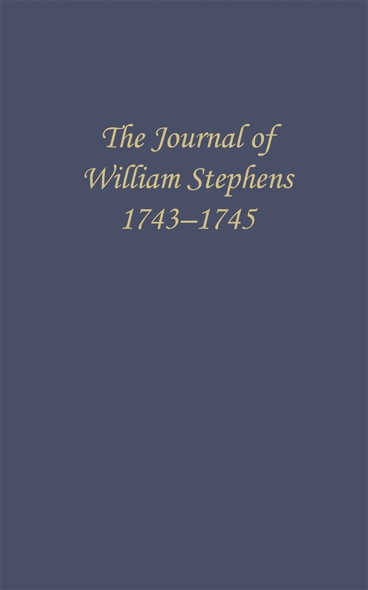 The Journal of William Stephens, 1743-1745 1